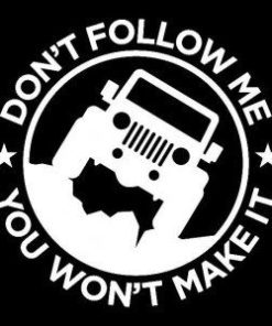 Dont Follow Me Jeep Vinyl Decal Stickers