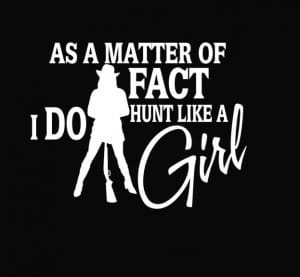 I do shoot like a girl Hunting Vinyl Decal Stickers