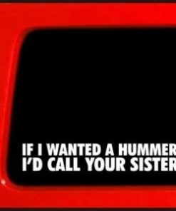 If I wanted a Hummer Vinyl Decal Stickers
