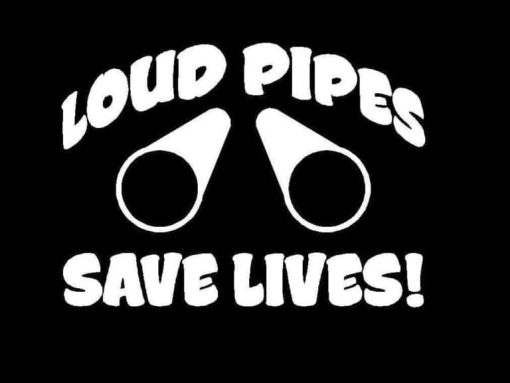 Loud Pipes Save Lives Vinyl Decal Stickers