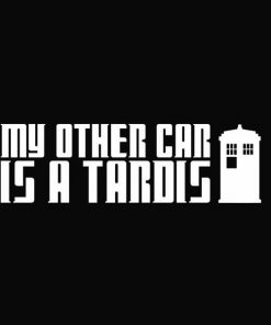My other car is a Tardis Decal Sticker - https://customstickershop.us/product-category/stickers-for-cars/