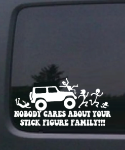 Nobody cares about your stick family - Jeep Wrangler Decals