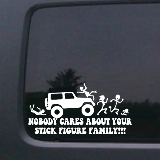 Nobody cares about your stick family - Jeep Wrangler Decals