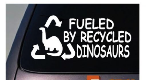 Fueled by Recycled Dinosaurs Decal - https://customstickershop.us/product-category/funny-window-decals/