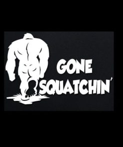 Gone Squatchin Window Decal II - https://customstickershop.us/product-category/stickers-for-cars/