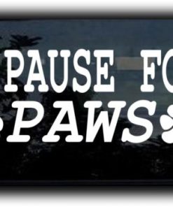 Pause for Paws Animal Decal Sticker - https://customstickershop.us/product-category/animal-stickers/