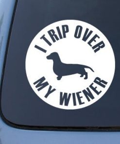 Trip Over My Wiener Decal Sticker - https://customstickershop.us/product-category/animal-stickers/