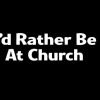 Rather Be At Church Decal Sticker - https://customstickershop.us/product-category/religious-stickers/