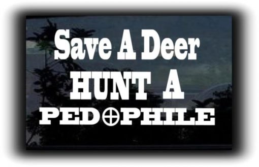 Save a Deer Hunt a Pedophile Decal - https://customstickershop.us/product-category/funny-window-decals/