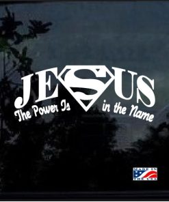 super Jesus the power is in the name decal sticker