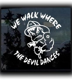Where the devil dances II Fireman Decal - https://customstickershop.us/product-category/career-occupation-decals/
