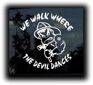Where the devil dances II Fireman Decal - https://customstickershop.us/product-category/career-occupation-decals/