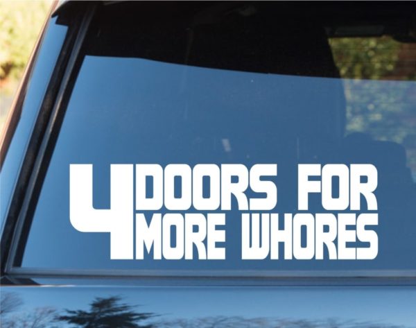 cars laptops Die cut vinyl decal for windows trucks virtually any hard MacBook 4 Doors For More Whores window car sticker decal funny jdm White Decal smooth surface tool boxes 