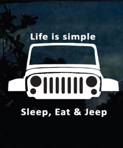 Life is Simple Eat Sleep - Jeep Wrangler Decals