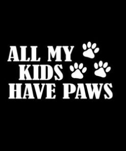 My Kids Have Paws Window Decal