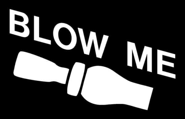 Blow Me funny Duck Call Decal Sticker III 1