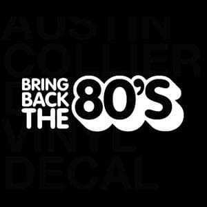 Bring Back the 80s Window Decal