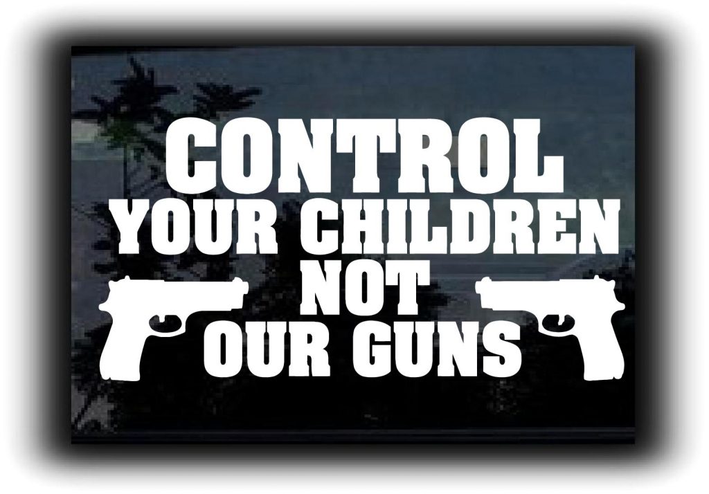 Control your children not our guns decal