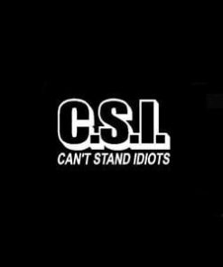 CSI Cant Stand Idiots Window Decal