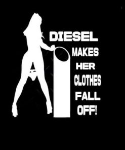 Diesel makes her clothes fall off decal - https://customstickershop.us/product-category/stickers-for-cars/