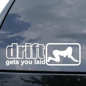 Drift gets you laid Window Decals - https://customstickershop.us/product-category/jdm-stickers/