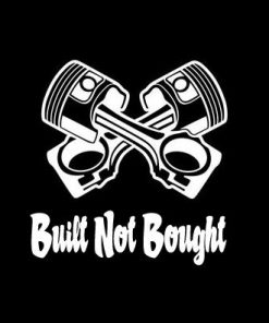 Built Not Bought Piston Decal