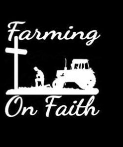 Farming on Faith Window Decal