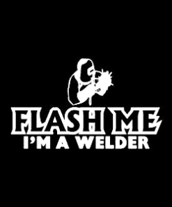 Flash Me Welding Welder Decal Sticker