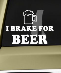Brake for Beer Funny Decal Sticker - https://customstickershop.us/product-category/stickers-for-cars/