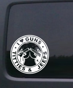 Love Guns Titties Jeeps - Jeep Wrangler Decals