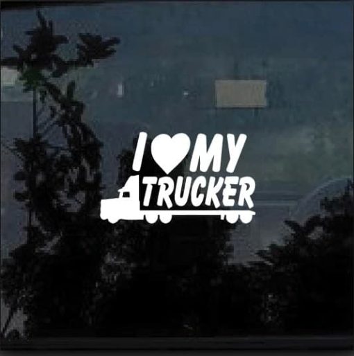 i love my trucker decal sticker