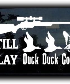 I Still Play Duck Duck Goose Decal