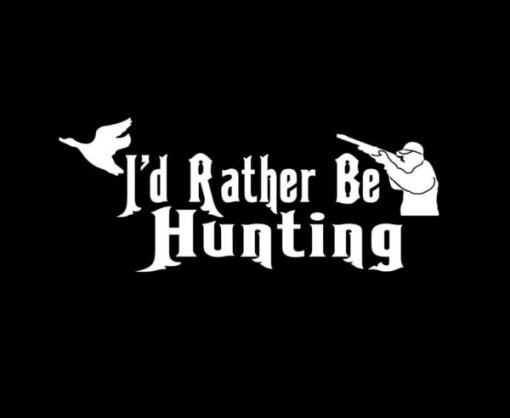 I 'd rather be hunting decal sticker