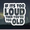 Too Loud Too Old JDM stickers - https://customstickershop.us/product-category/jdm-stickers/