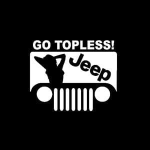 Jeep Go Topless Sexy Window Decal