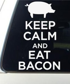 Keep Calm and Eat Bacon Decal