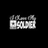 Love my Soldier Window Decal Army