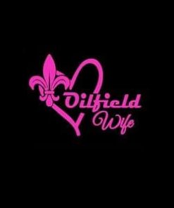Oilfield Wife car Window Decal