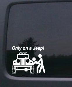 Only on a Jeep - Jeep Wrangler Decals