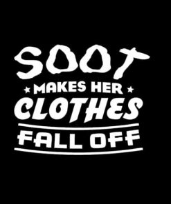 Soot Makes her clothes fall off Decal - https://customstickershop.us/product-category/stickers-for-cars/