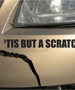 Tis but a scratch funny Decal Sticker - https://customstickershop.us/product-category/stickers-for-cars/