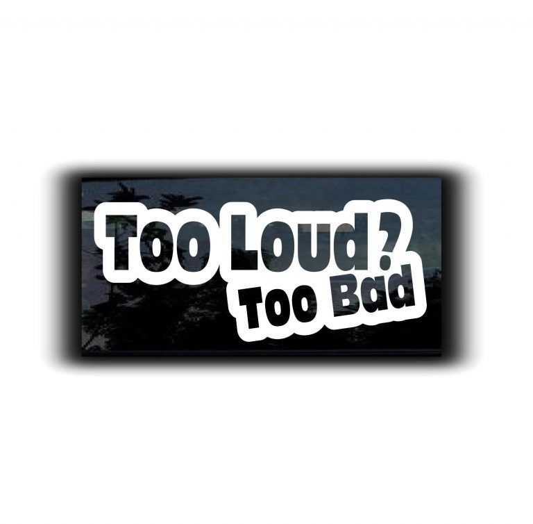 Too worst. Too Loud.