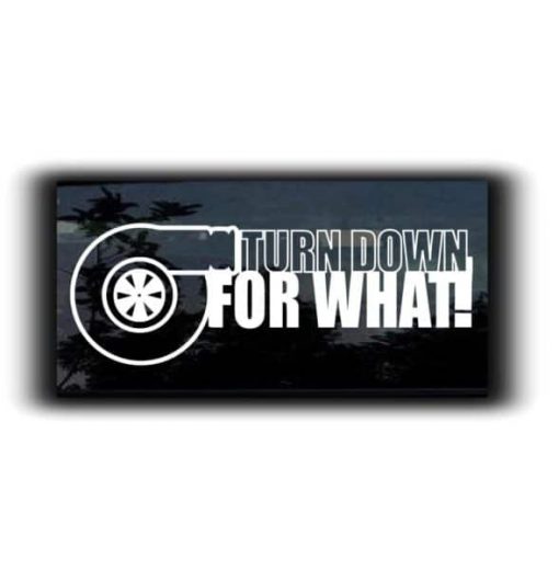 Turn Down For What Turbo JDM Stickers - https://customstickershop.us/product-category/jdm-stickers/