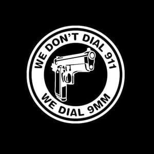 Dont Dial 911 Dial 9mm Decal