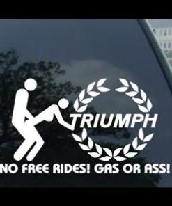 No Free Rides Gas Ass Decal Triumph