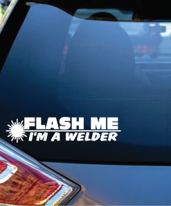 Flash Me Welding Welder Decal Sticker