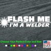 flash me i am a welder welding decal sticker