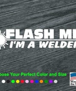 flash me i am a welder welding decal sticker