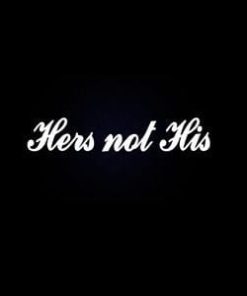 Hers Not His Window Decal Sticker