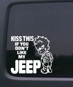 Kiss This If you Don't like my Jeep s - Jeep Wrangler Decals